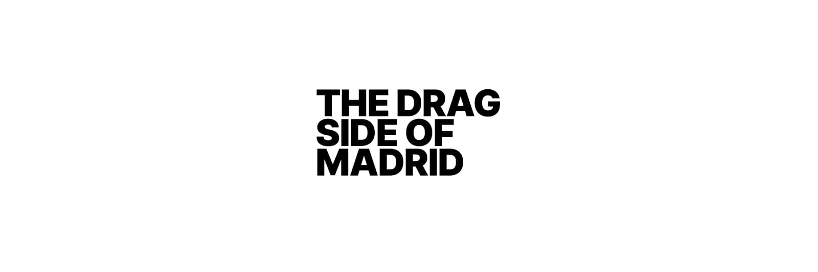 The Drag Side of Madrid